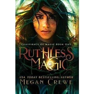 Ruthless Magic, Hardcover - Megan Crewe imagine