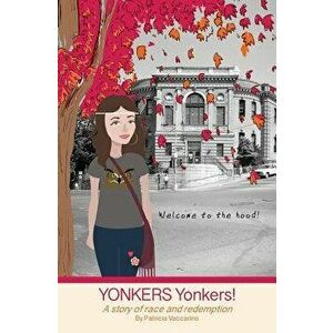 Yonkers Yonkers!: A Story of Race and Redemption, Paperback - Vaccarino Patricia imagine