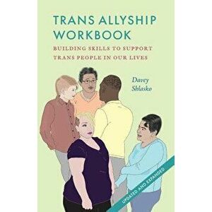 Trans Allyship Workbook: Building Skills to Support Trans People in Our Lives, Paperback - Davey Shlasko imagine