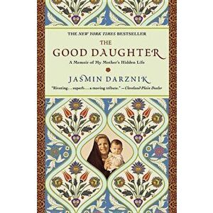 The Good Daughter, Paperback - Jasmin Darznik imagine