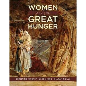 Women and the Great Hunger, Paperback - Christine Kinealy imagine