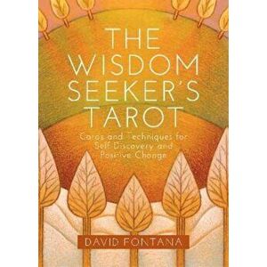 The Wisdom Seeker's Tarot: Cards and Techniques for Self-Discovery and Positive Change - David Fontana imagine