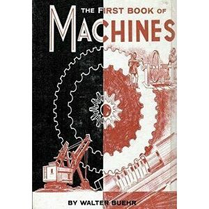 The First Book of Machines, Paperback - Walter Buehr imagine