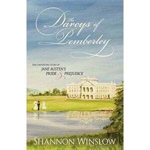 The Darcys of Pemberley: The Continuing Story of Jane Austen's Pride and Prejudice, Paperback - Shannon Winslow imagine