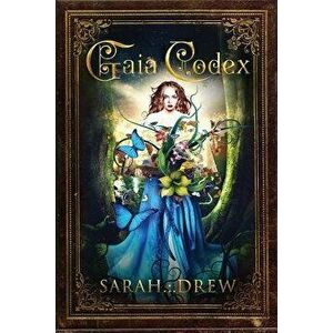 Gaia Codex, Paperback - Sarah Drew imagine