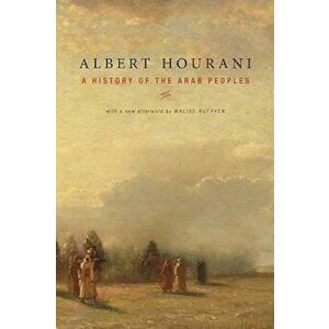 A History of the Arab Peoples: With a New Afterword, Paperback (2nd Ed.) - Albert Hourani imagine