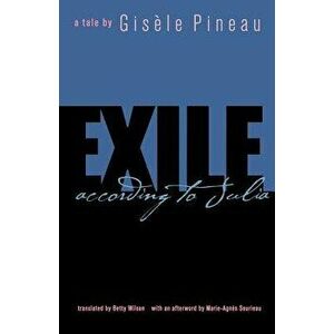Exile: According to Julia, Paperback - Gisele Pineau imagine