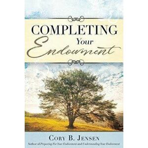 Completing Your Endowment, Paperback - Cory B. Jensen imagine