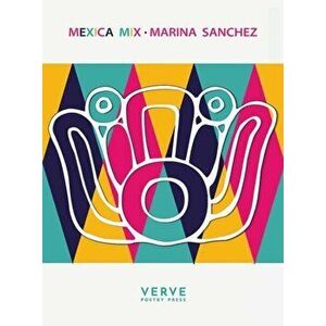 Mexica Mix, Paperback - Marina Sanchez imagine