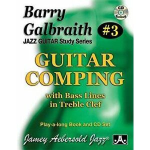 Barry Galbraith Jazz Guitar Study 3 -- Guitar Comping: With Bass Lines in Treble Clef, Book & CD, Paperback - Barry Galbraith imagine