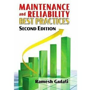 Maintenance and Reliability Best Practices, Hardcover (2nd Ed.) - Ramesh Gulati imagine