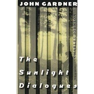 The Sunlight Dialogues, Paperback - John Gardner imagine