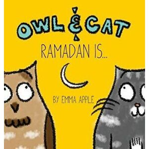 Owl & Cat: Ramadan Is..., Hardcover - Emma Apple imagine