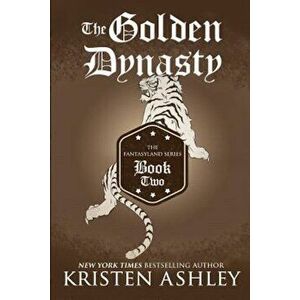 The Golden Dynasty, Paperback - Kristen Ashley imagine