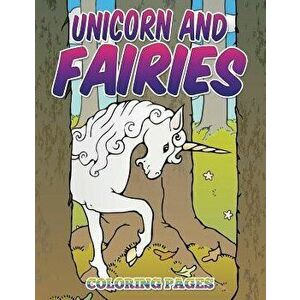 Unicorn and Fairies Coloring Pages: Kids Colouring Books, Paperback - Avon Coloring Books imagine