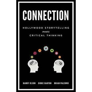 Connection: Hollywood Storytelling Meets Critical Thinking, Paperback - Randy Olson imagine