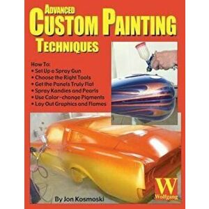 Advanced Custom Painting Techniques, Paperback - Jon Kosmoski imagine