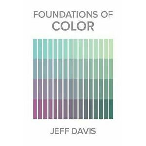 Foundations of Color, Paperback - Jeff Davis imagine