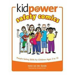 Kidpower Safety Comics: People Safety Skills for Children Ages 3-10, Paperback - Irene Van Der Zande imagine