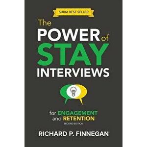 The Power of Stay Interviews for Engagement and Retention, Paperback (2nd Ed.) - Richard P. Finnegan imagine