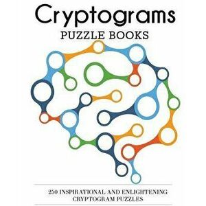 Cryptograms Puzzle Books: 250 Inspirational and Enlightening Cryptogram Puzzles, Paperback - Dp Puzzles and Games imagine