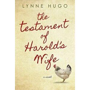 The Testament of Harold's Wife, Paperback - Lynne Hugo imagine