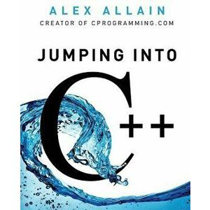 Jumping Into C++, Paperback - Alex Allain imagine
