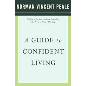 A Guide to Confident Living, Paperback - Norman Vincent Peale imagine