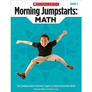 Morning Jumpstarts: Math (Grade 2): 100 Independent Practice Pages to Build Essential Skills, Paperback - Martin Lee imagine
