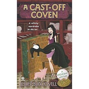 A Cast-Off Coven - Juliet Blackwell imagine