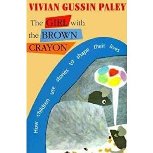 The Girl with the Brown Crayon, Paperback - Vivian Gussin Paley imagine