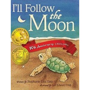 I'll Follow the Moon, Hardcover - Stephanie Lisa Tara imagine