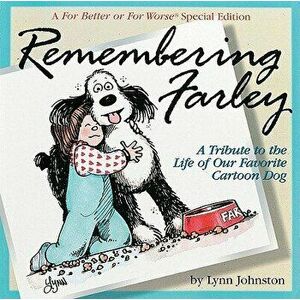 Remembering Farley, Paperback - Lynn Johnston imagine