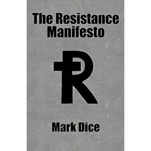 The Resistance Manifesto, Paperback - Mark Dice imagine