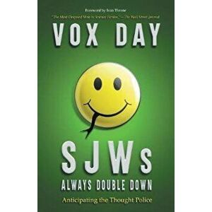Sjws Always Double Down: Anticipating the Thought Police, Paperback - Vox Day imagine