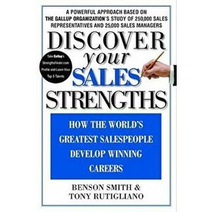 Discover Your Sales Strengths: How the World's Greatest Salespeople Develop Winning Careers, Hardcover - Benson Smith imagine