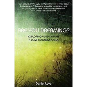 Are You Dreaming': Exploring Lucid Dreams: A Comprehensive Guide, Paperback - Daniel Love imagine
