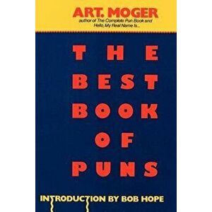 The Best Book of Puns, Paperback - Art Moger imagine