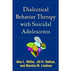 Dialectical Behavior Therapy with Suicidal Adolescents, Paperback - Alec L. Miller imagine