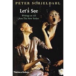 Let's See, Paperback - Peter Schjeldahl imagine