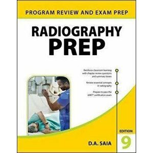 Radiography Prep (Program Review and Exam Preparation), Ninth Edition, Paperback (9th Ed.) - D. a. Saia imagine