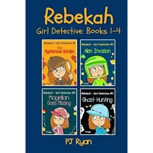 Rebekah - Girl Detective Books 1-4: Fun Short Story Mysteries for Children Ages 9-12 (the Mysterious Garden, Alien Invasion, Magellan Goes Missing, Gh imagine