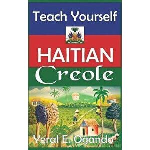 Teach Yourself Haitian Creole, Paperback - Dr Yeral E. Ogando imagine