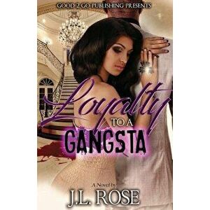 Loyalty to a Gangsta, Paperback - John L. Rose imagine