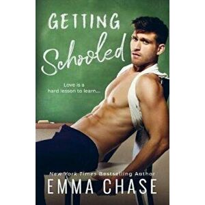 Getting Schooled, Paperback - Emma Chase imagine
