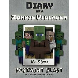 Diary of a Minecraft Zombie Villager: Book 1 - Basement Blast, Paperback - MC Steve imagine