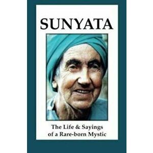 Sunyata: The Life & Sayings of a Rare-Born Mystic, Paperback - Betty Camhi imagine