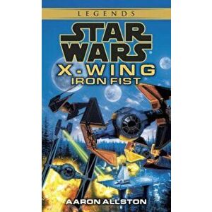 Iron Fist: Star Wars Legends (X-Wing) - Aaron Allston imagine
