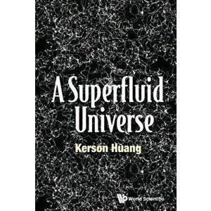 A Superfluid Universe, Hardcover - Kerson Huang imagine