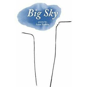 Big Sky: Poems by Anam Thubten, Hardcover - Anam Thubten imagine